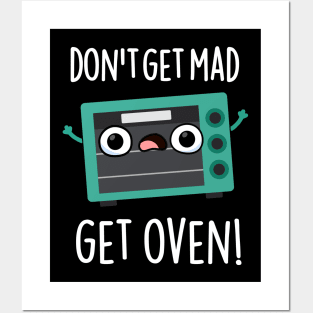 Don't Get Mad Get Oven Funny Phrase Pun Posters and Art